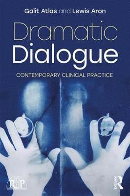 Cover for Atlas, Galit (New York University, Division of Psychoanalysis of the American Psychological association.) · Dramatic Dialogue: Contemporary Clinical Practice - Relational Perspectives Book Series (Paperback Book) (2017)