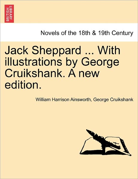 Cover for George Cruikshank · Jack Sheppard ... with Illustrations by George Cruikshank. a New Edition. (Paperback Book) (2011)