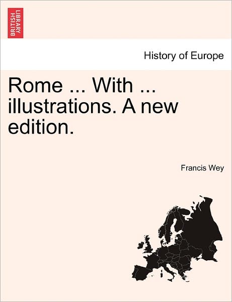 Cover for Francis Wey · Rome ... with ... Illustrations. a New Edition. (Paperback Book) (2011)