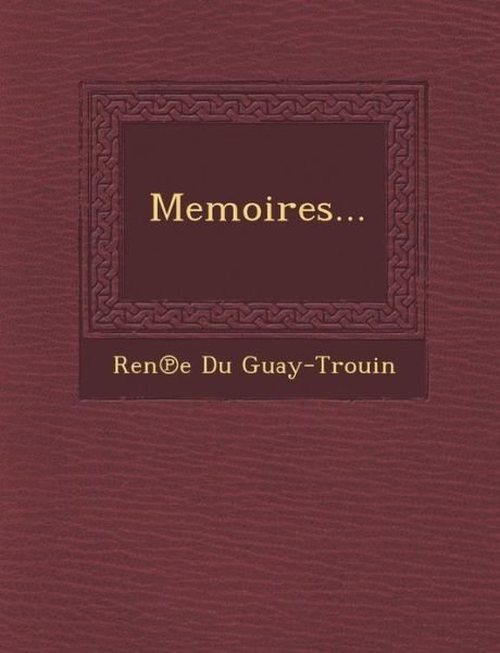 Cover for Ren E Du Guay-trouin · Memoires... (Paperback Book) (2012)