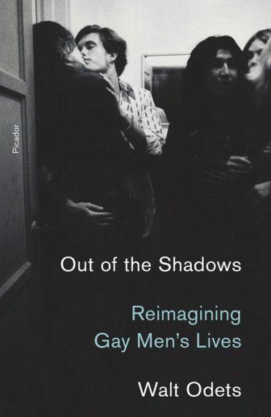 Cover for Walt Odets · Out of the Shadows: Reimagining Gay Men's Lives (Paperback Book) (2020)