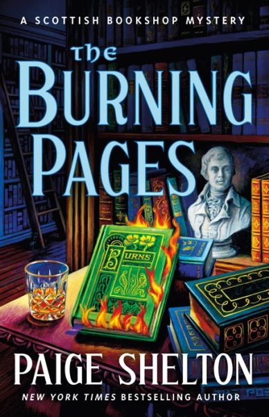 Cover for Paige Shelton · The Burning Pages: A Scottish Bookshop Mystery - A Scottish Bookshop Mystery (Hardcover Book) (2022)