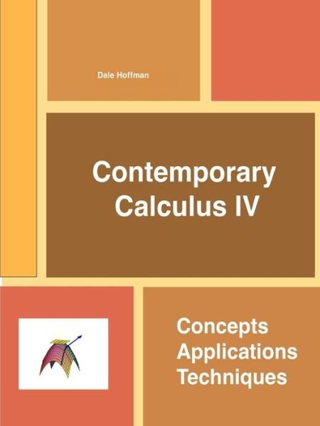 Contemporary Calculus Iv - Dale Hoffman - Books - Lulu.com - 9781300901488 - April 3, 2013