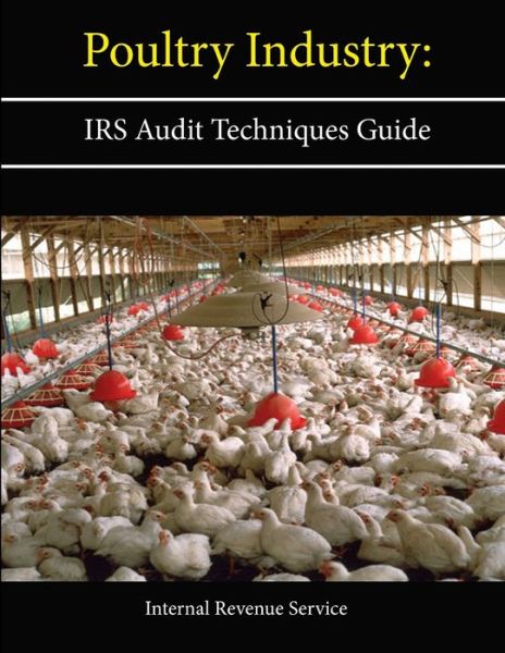 Cover for Internal Revenue Service · Poultry Industry: IRS Audit Techniques Guide (Taschenbuch) (2013)