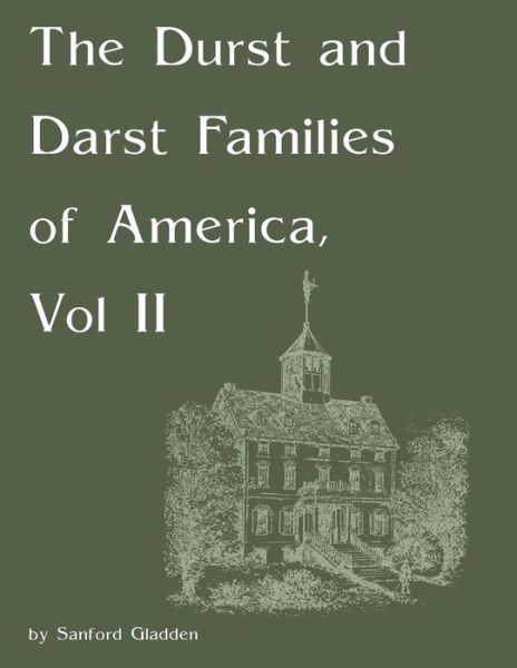 Cover for Sanford Gladden · The Durst and Darst Families of America, Vol II (Paperback Book) (2013)