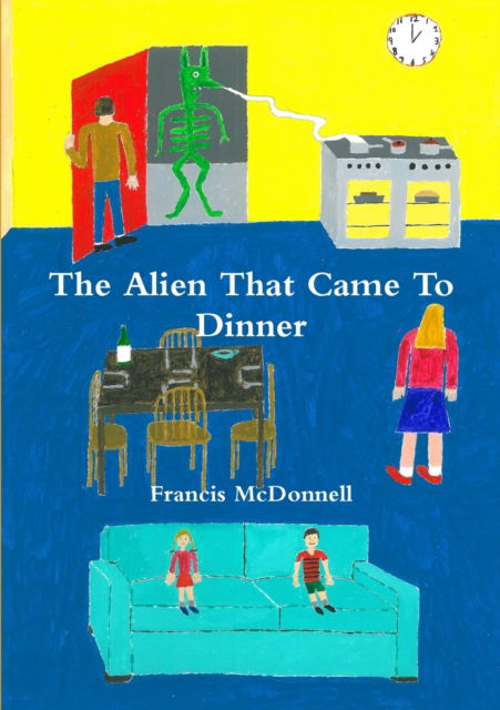 Cover for Francis Mcdonnell · The Alien That Came To Dinner (Paperback Book) (2015)