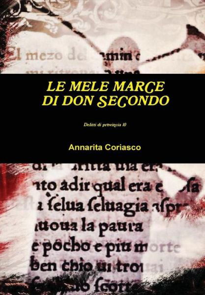 Cover for Annarita Coriasco · LE MELE MARCE DI DON SECONDO - Delitti di provincia 10 (Innbunden bok) (2015)