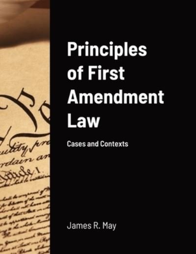 Cover for James May · Principles of First Amendment Law (Book) (2022)