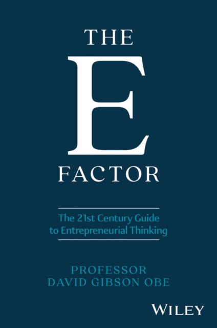 Cover for David Gibson · The E Factor: The 21st Century Guide to Entrepreneurial Thinking (Gebundenes Buch) (2024)