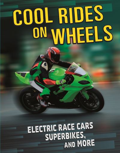 Cover for Tammy Gagne · Cool Rides on Wheels: Electric Racing Cars, Superbikes and More - Cool Rides (Gebundenes Buch) (2021)