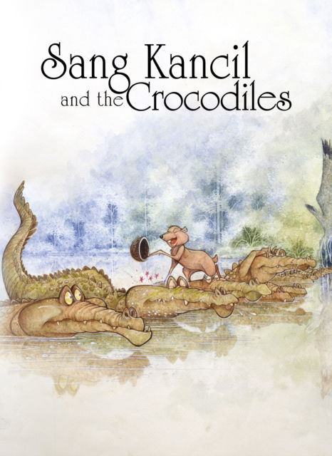 Cover for Rahimidin Zahari · Sang Kancil and the Crocodiles - Sang Kancil Folk Tales (Paperback Book) (2025)