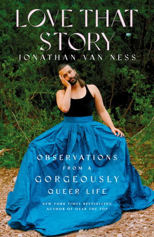 Cover for Jonathan Van Ness · Love That Story: Observations from a Gorgeously Queer Life (Taschenbuch) [Export / Airside edition] (2022)