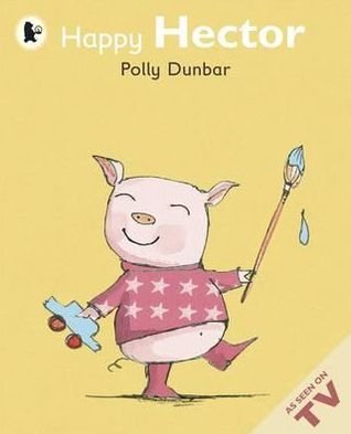 Cover for Polly Dunbar · Happy Hector - Tilly and Friends (Paperback Book) (2012)