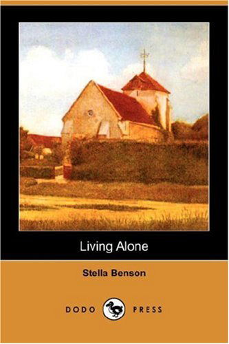 Cover for Stella Benson · Living Alone (Dodo Press) (Paperback Book) (2007)