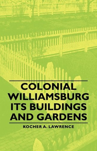 Cover for Kocher A. Lawrence · Colonial Williamsburg - Its Buildings and Gardens (Paperback Book) (2007)