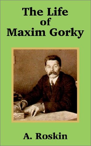 Cover for A Roskin · The Life of Maxim Gorky (Paperback Book) (2002)