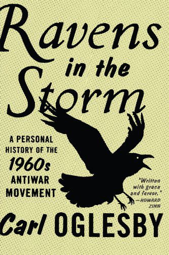 Cover for Carl Oglesby · Ravens in the Storm: a Personal History of the 1960s Anti-war Movement (Paperback Bog) [Reprint edition] (2010)