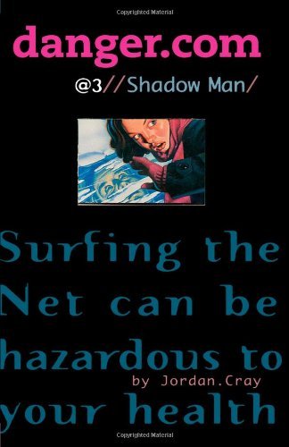 Shadow Man (Danger.com) - Jordan Cray - Books - Simon Pulse - 9781416998488 - May 11, 2009