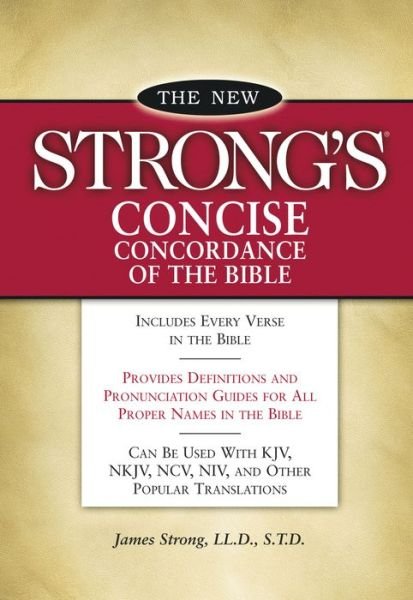 New Strong's Concise Concordance of the Bible - James Strong - Libros - Thomas Nelson Publishers - 9781418501488 - 19 de junio de 2005