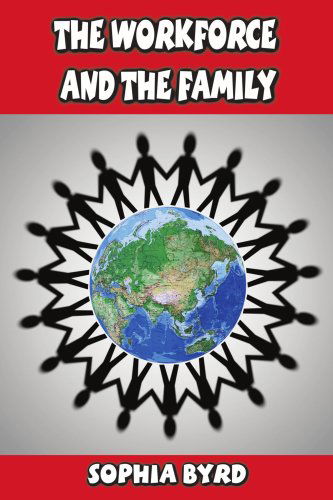 Cover for Sophia Byrd · The Workforce and the Family (Paperback Book) (2008)