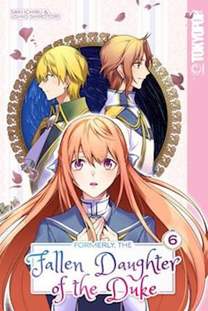 Cover for Saki Ichibu · Formerly, The Daughter Of The Duke, Volume 6 (Book) (2025)