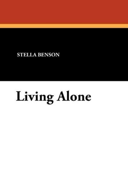 Cover for Stella Benson · Living Alone (Paperback Book) (2010)