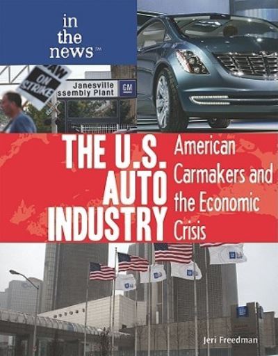 Cover for Jeri Freedman · The U.S. auto industry (Book) (2010)