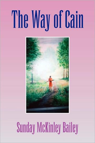 Cover for Sunday Mckinley Bailey · The Way of Cain (Paperback Book) (2008)