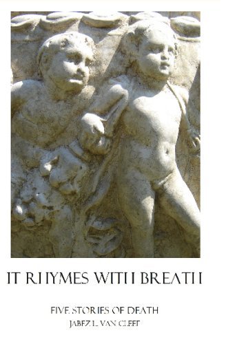 Cover for Jabez L. Van Cleef · It Rhymes with Breath: Five Stories of Death (Pocketbok) (2008)