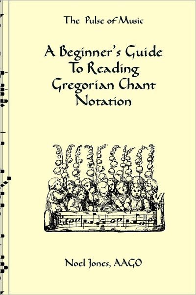 Cover for Noel Jones · A Beginner's Guide to Reading Gregorian Chant Notation (Paperback Book) (2008)