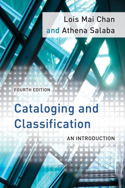 Cover for Lois Mai Chan · Cataloging and Classification: An Introduction (Hardcover Book) [Fourth edition] (2015)