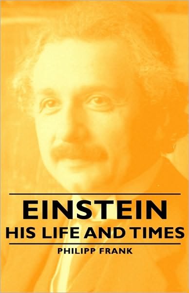 Cover for Philipp Frank · Einstein - His Life and Times (Gebundenes Buch) (2008)
