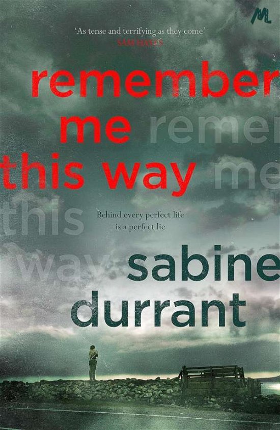 Cover for Sabine Durrant · Remember Me This Way: A dark, twisty and suspenseful thriller from the author of Lie With Me (Paperback Bog) (2015)