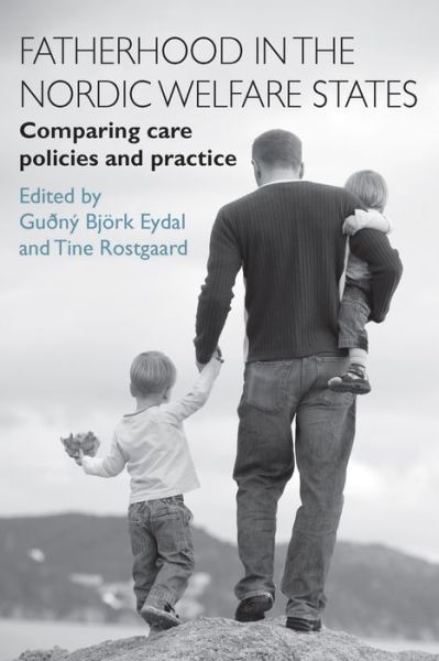 Cover for Fatherhood in the Nordic Welfare States: Comparing Care Policies and Practice (Paperback Book) (2016)