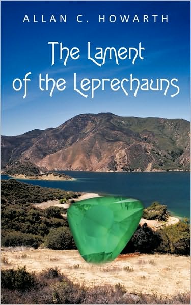 The Lament of the Leprechauns - Allan C. Howarth - Books - AuthorHouse - 9781449006488 - October 14, 2009