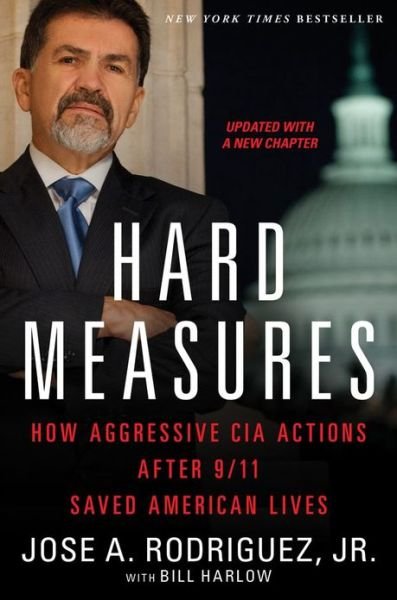 Cover for Jose A. Rodriguez · Hard Measures: How Aggressive CIA Actions After 9/11 Saved American Lives (Taschenbuch) [Reprint edition] (2013)