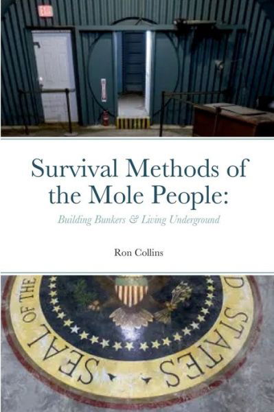 Survival Methods of the Mole People - Ron Collins - Books - Lulu Press - 9781458370488 - March 11, 2022