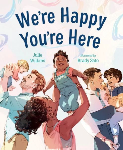 Cover for Julie Wilkins · We're Happy You're Here (Book) (2024)