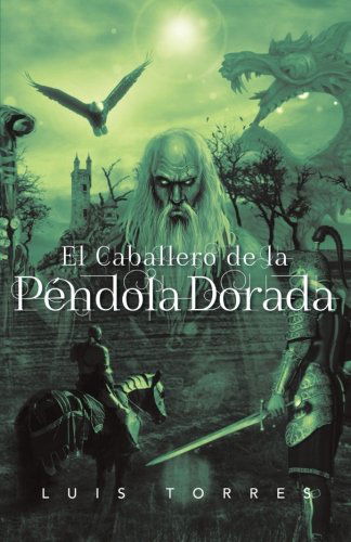 Cover for Luis Torres · El Caballero De La Péndola Dorada (Paperback Book) [Spanish edition] (2012)