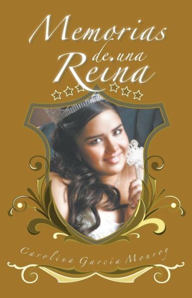 Cover for Carolina Garcia Monroy · Memorias De Una Reina (Paperback Book) (2013)