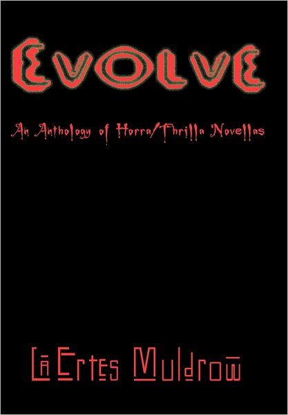 Cover for L Ertes Muldrow · Evolve: an Anthology of Horra / Thrilla Novellas (Hardcover bog) (2011)