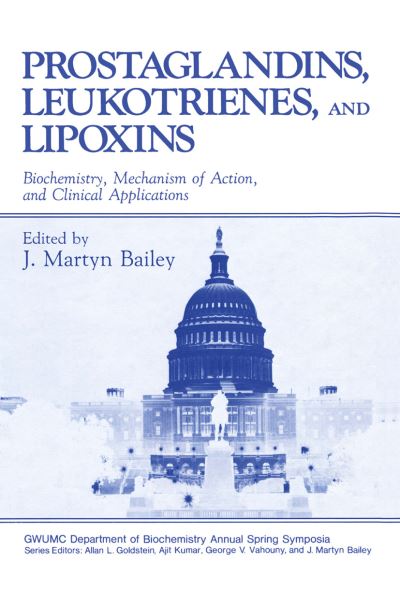 Cover for J Bailey · Prostaglandins, Leukotrienes, and Lipoxins: Biochemistry, Mechanism of Action, and Clinical Applications - Gwumc Department of Biochemistry and Molecular Biology Annual Spring Symposia (Paperback Book) [Softcover reprint of the original 1st ed. 1985 edition] (2012)