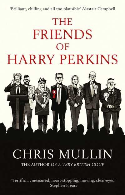 The Friends of Harry Perkins - Chris Mullin - Livros - Simon & Schuster Ltd - 9781471182488 - 28 de março de 2019