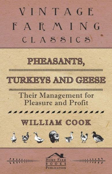 Cover for William Cook · Pheasants, Turkeys and Geese (Taschenbuch) (2016)