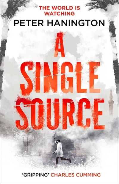 Cover for Peter Hanington · A Single Source: a gripping political thriller from the author of A Dying Breed - William Carver Novels (Paperback Book) (2020)