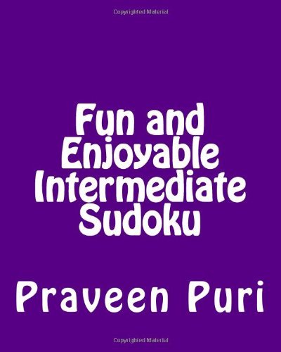 Cover for Praveen Puri · Fun and Enjoyable Intermediate Sudoku: Easy to Read, Large Grid Puzzles (Paperback Book) [Act Lrg edition] (2012)