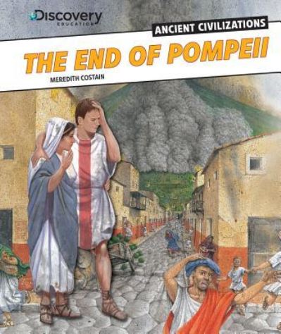 The end of Pompeii - Meredith Costain - Books - PowerKids Press - 9781477700488 - January 30, 2013