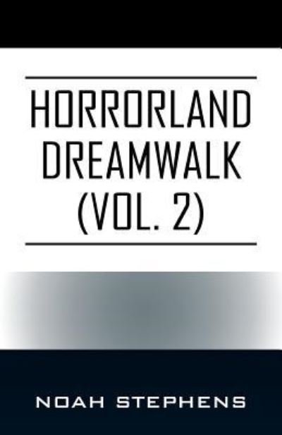Cover for Noah Stephens · Horrorland Dreamwalk (Paperback Book) (2017)