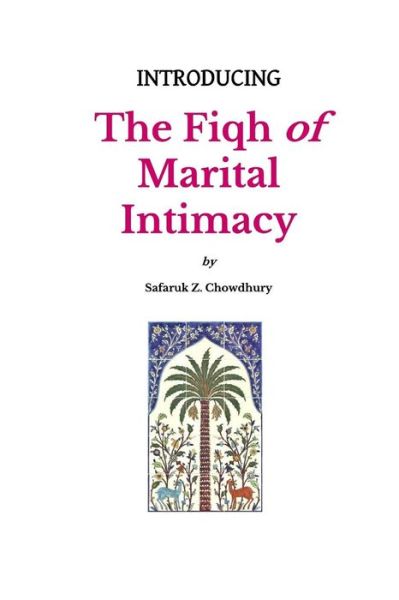 Cover for Safaruk Z Chowdhury · Introducing the Fiqh of Marital Intimacy (Paperback Book) (2013)