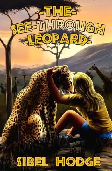 Cover for Sibel Hodge · The See-through Leopard (Paperback Book) (2013)